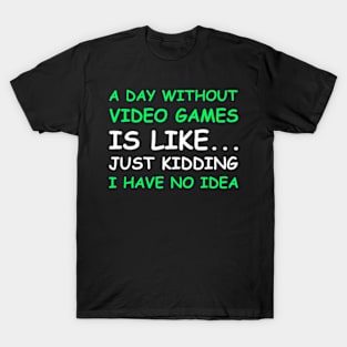 A Day Without Video Games Video Men Women T-Shirt